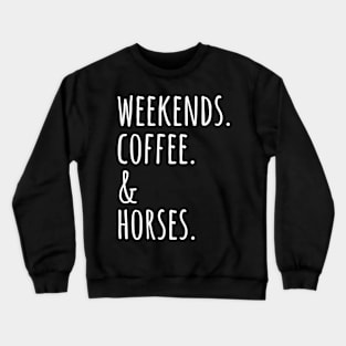 Weekends Coffee And Horses Pet Crewneck Sweatshirt